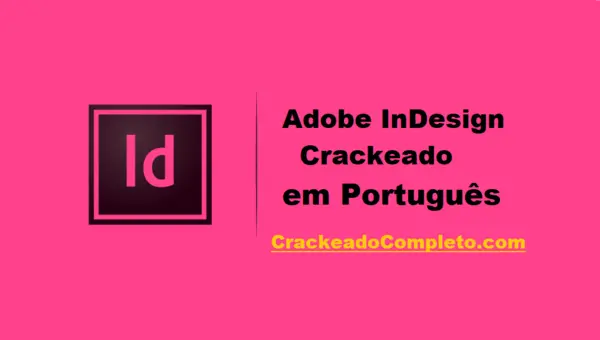 Baixar Adobe InDesign 2024 Crackeado V19 5 Em PT BR   Adobe InDesign 2024 Crackeado Em Portugues.webp